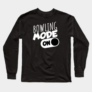 Bowling mode on Long Sleeve T-Shirt